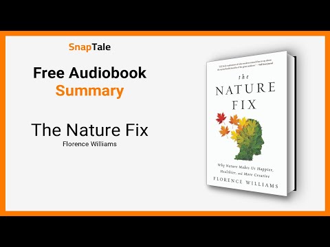 The Nature Fix by Florence Williams: 9 Minute Summary