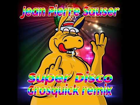 Jean Pierre Sauser - Super Disco (Grosquick Remix)