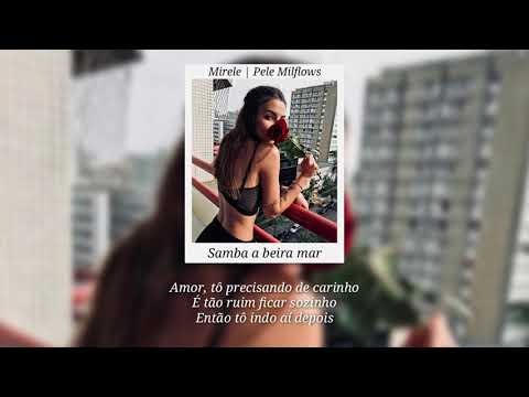 Organico Verão 2020 #2 Mirele | Pele Milflows - Samba à Beira Mar《Letra》