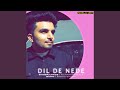 Dil De Nede