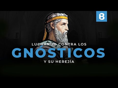 IRENEO DE LYON: Apasionado apologista contra el GNOSTICISMO