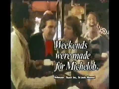 Weekends Were Made For Michelob