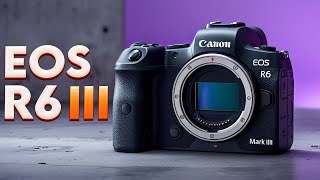Canon EOS R6 Mark III Leak – Flagship Features Coming Sooner Than Expected!