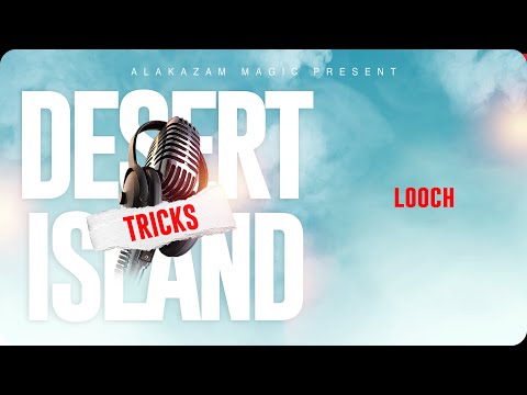 Looch's Desert Island Tricks