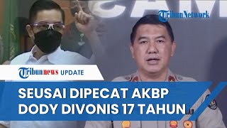 Tak Hanya Divonis 17 Tahun Penjara, Eks Kapolres Bukittinggi AKBP Dody Juga Didenda Rp 2 Miliar