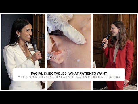 Facial Injectables: What Do Patients Really Want? | Miss Sherina Balaratnam