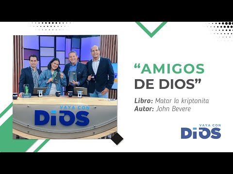 VayaConDios Ep.200 - Amigos de Dios