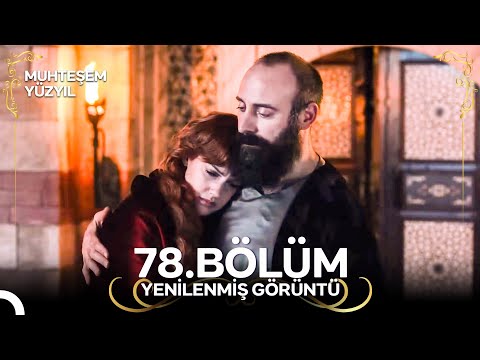 Muhteşem Yüzyıl: Aşk-ı Derûn 78. Bölüm (Yenilenmiş Görüntü)