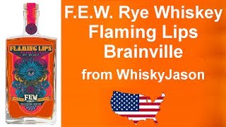 #009 -  F.E.W. Rye Whiskey Flaming Lips Brainville Review from WhiskyJason