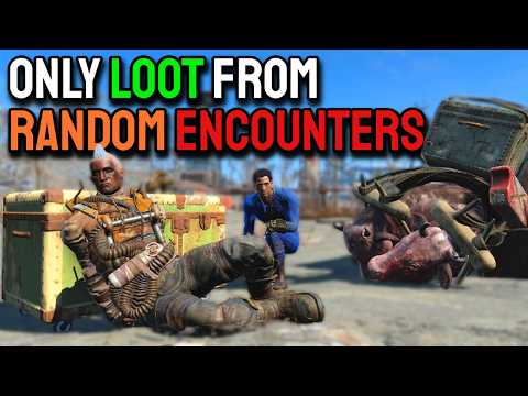 Fallout 4, But I Can Only Get Loot From Random Encounters