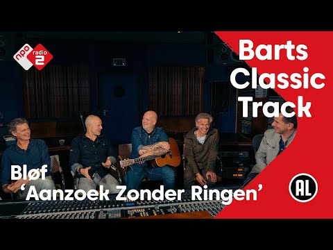 Barts Classic Track NL #31: BLØF - Aanzoek Zonder Ringen | NPO Radio 2