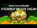 Gut Health Steamed Veggie Salad Steamed Vegetable Salad Manthena S Kitchen ASMR