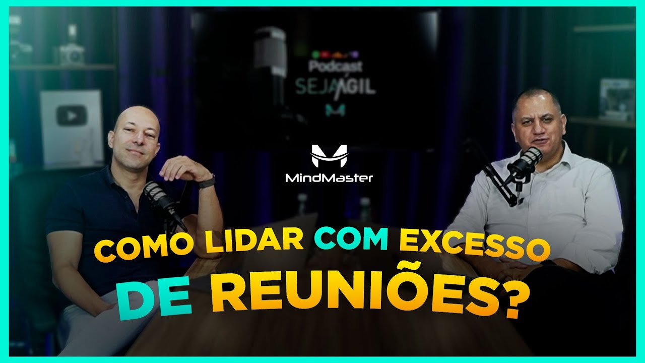 Excesso de Reuniões, o que fazer? - Ep 11 Temp. 24