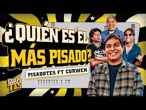 CURWEN LLEGA A GUAPOTES | ¿QUIÉN ES EL MÁS PISADO DE LA MESA? | PISADOTES 🕶️✨