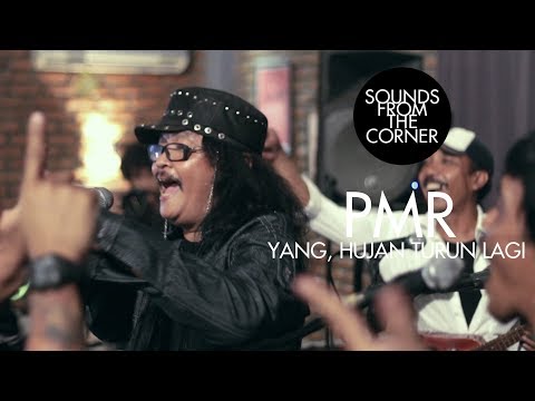 PMR - Yang, Hujan Turun Lagi | Sounds From The Corner Live #10