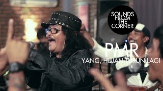 Video thumbnail of "PMR - Yang, Hujan Turun Lagi | Sounds From The Corner Live #10"