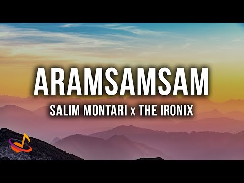 SALIM MONTARI x THE IRONIX – AramSamSam [Lyrics]