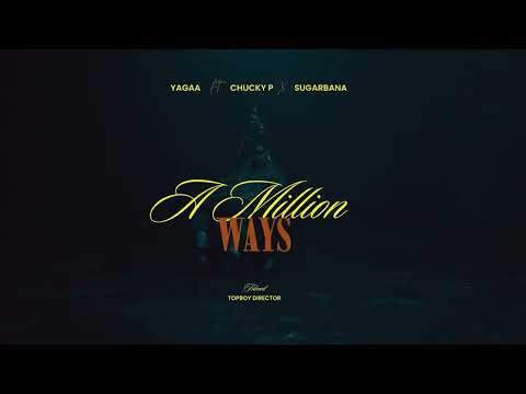 YAGAA  FT CHUCKY P & SUGARBANA - A MILLION WAYS