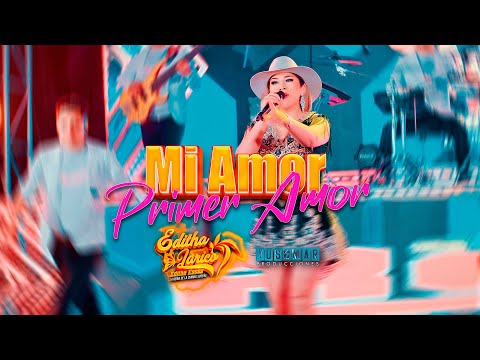 EDITHA LARICO   Mi primer amor 4K OFICIAL