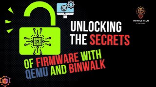 Unlocking the Secrets of Firmware with QEMU and Binwalk
