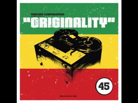 Thievery Corporation & Sister Nancy - Originality