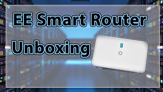 EE Smart Router Unboxing