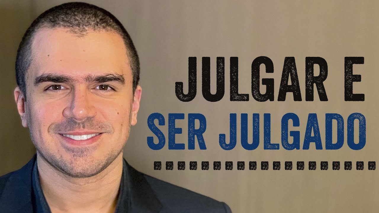 Julgar e ser JULGADO