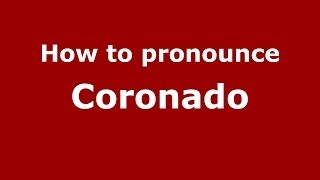 How to pronounce Coronado