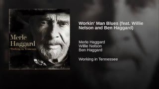 Workin' Man Blues (feat. Willie Nelson and Ben Haggard)