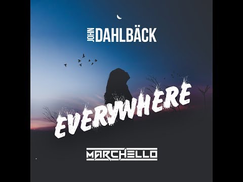 John Dahlback - Everywhere (Marchello Bootleg)