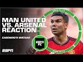 Manchester United vs. Arsenal FULL REACTION: The END of Casemiro?! | ESPN FC