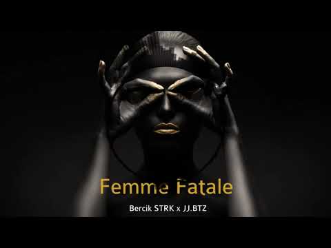 Bercik STRK - "Femme Fatale" prod . JJ BTZ
