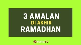 Download lagu 3 Amalan di Akhir Ramadhan – Poster Dakwah Yufid Tv mp3