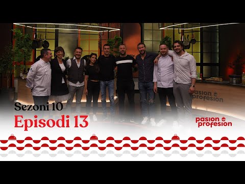 Muaji i Gastronomëve, Pasion e Profesion - Episoda 13- Sezoni 10