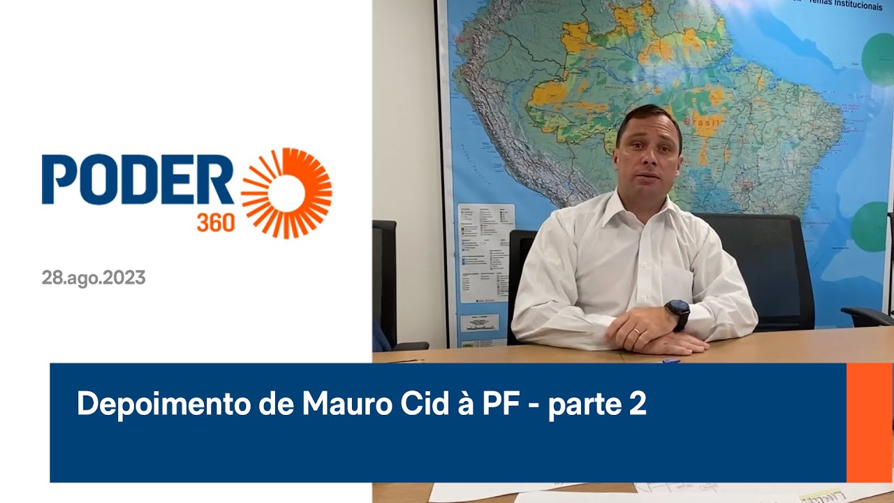 Depoimento de Mauro Cid à PF (28.ago.2023) - parte 2