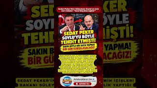 Sedat Peker Soylu’yu Böyle Tehdit Etmişti! Sakın Böyle Bir Hata Yapma!