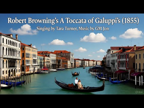 A Toccata of Galuppi's | Robert Browning’s Brilliant 1855 Poem | Sung by Tara Turner | Music GM Jon