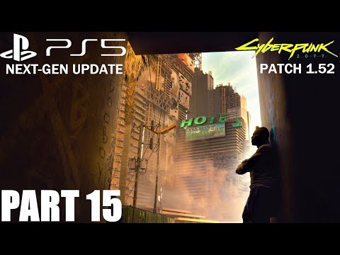 Cyberpunk 2077 [Patch 1.52] Next-Gen Update Walkthrough Gameplay Part 15 PS5 - No Commentary