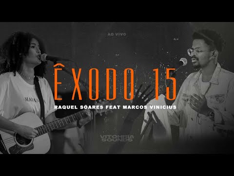 Êxodo 15 - Raquel Soares