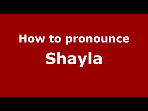 How to pronounce Shayla