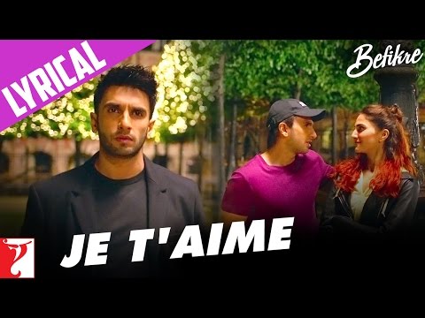 Lyrical | Je T'aime Song with Lyrics | Befikre | Ranveer, Vaani | Vishal and Shekhar | Jaideep Sahni