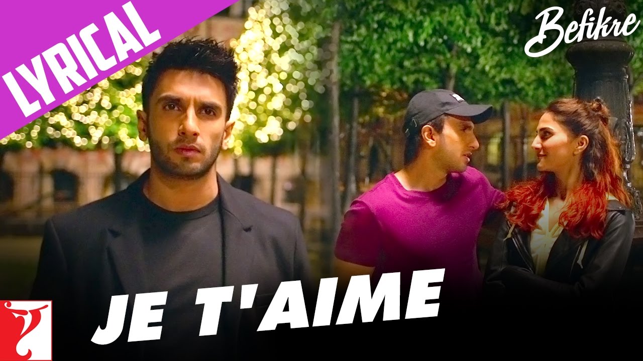 Here's Je T'aime Song with Lyrics From Befikre