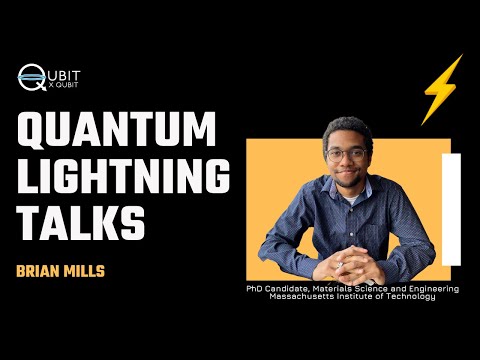 Quantum Lightning Talks: Brian Mills