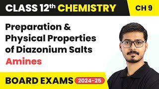 Preparation and Physical Properties of Diazonium Salts - Amines | Class 12 Chemistry Chapter 9 CBSE