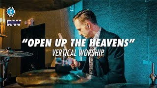 &quot;Open Up The Heavens&quot; Drum Cover // Vertical Worship // Daniel Bernard