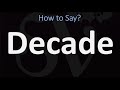 How to Pronounce Decade? (CORRECTLY)
