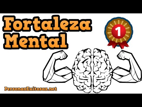 Fortaleza mental - Fuerza Mental - Poder Mental ¿Cómo Desarrollarlo?
