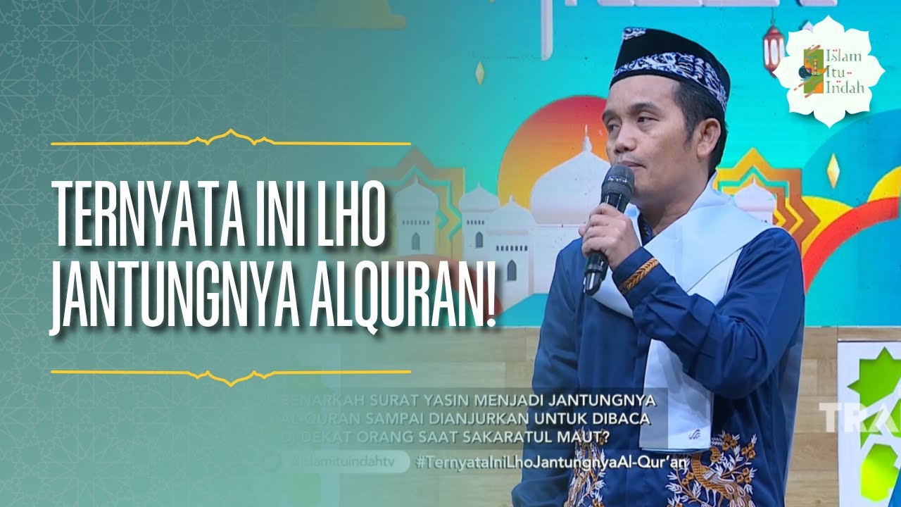 Ternyata Ini Lho Jantungnya Alquran - ISLAM ITU INDAH (05/05/26) P2