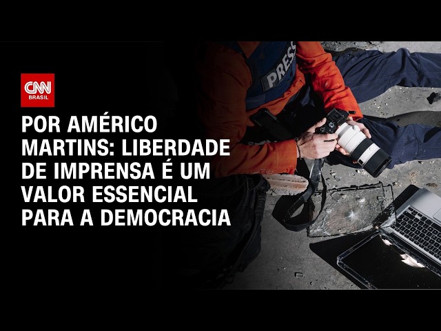 Análise: Liberdade de imprensa é um valor essencial para a democracia | LIVE CNN