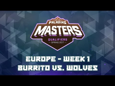 Paladins Masters Qualifiers Week 1 (EU) - Burrito vs. Wolves Esports